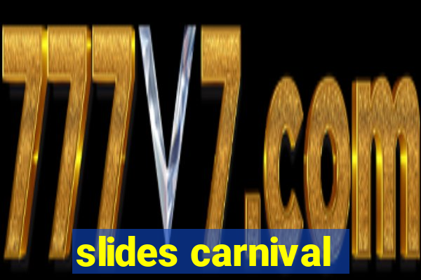 slides carnival